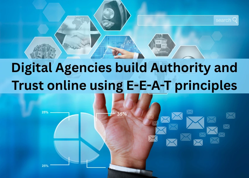 How digital agencies build authority and trust online using E-E-A-T principles