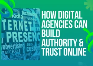 How digital agencies build authority and trust online through SEO and branding